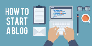 How to Start a Blog